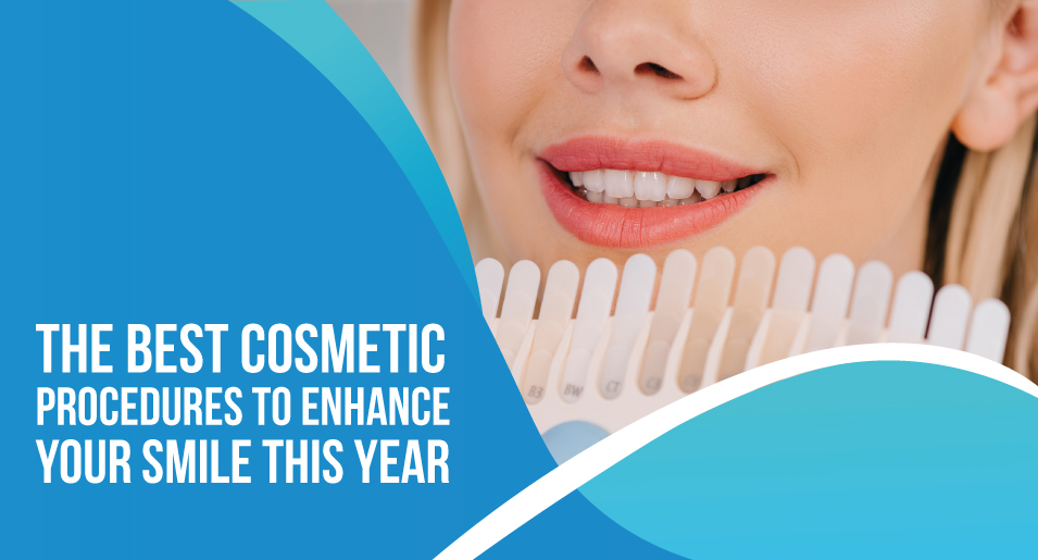 The best dental cosmetic procedures to enhance your smile this year